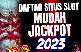 Daftar Situs Slot Mudah Jackpot Terpercaya 2023 Terbaru Result